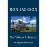 Don't Retire In Mexico: Here's Why