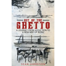 Out of the Ghetto: A Journey from Addiction to a New Way of Being