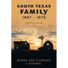 South Texas Family 1907 - 1976: Job Well Done