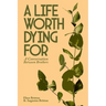 A Life Worth Dying For