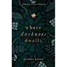 Where Darkness Dwells