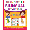 My First Bilingual Activity Book: English-Italian Workbook for Kids 4-6 Years Old