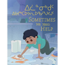 Sometimes We Need Help: Bilingual Inuktitut and English Edition