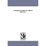A Handbook of Politics For 1868 [To 1894] Vol. 1