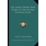 Dr. John Ewing And Some Of His Noted Connections