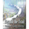 Beyond the Trail