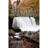 The Seven-Point Mind Training: A Tibetan Method for Cultivating Mind and Heart