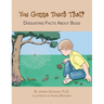 You Gonna Touch That?: Disgusting Facts About Bugs