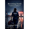 Becoming Numb: Five Years of Life, Death, and Everything in Between