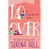 Do Over: A Steamy Single Dad Romantic Comedy
