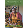 Herbs and Spices: Nature's Remedies for Health and Wellness