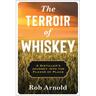 The Terroir of Whiskey: A Distiller's Journey Into the Flavor of Place