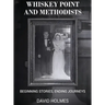 Whiskey Point and Methodists: Beginning stories, Ending Journeys