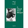 A Cloud Over Bhopal: Causes, Consequences and Constructive Solutions