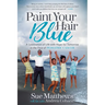 Paint Your Hair Blue: A Celebration of Life with Hope for Tomorrow in the Face of Pediatric Cancer