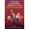 The Rise of Central American Film in the Twenty-First Century
