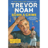 Born a Crime: Stories from a South African Childhood