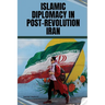 Islamic Diplomacy in Post-Revolution Iran