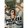 Pulp Era Writing Tips