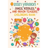 2021 Version Jokes, Riddles, And Brain Teasers Children'S Book: Fun Riddle Book With Awnser Es
