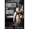 Forced To Serve (an Erotic Femdom Novel)