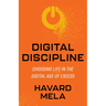Digital Discipline: Choosing Life in the Digital Age of Excess