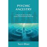 Psychic Ancestry: A Magical Link to the Past Using Unconventional Methods