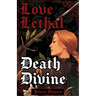 Love Lethal, Death Divine
