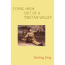 Flying High Out of a Tibetan Valley