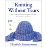 Knitting Without Tears: Basic Techniques and Easy-To-Follow Directions for Garments to Fit All Sizes