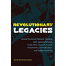 Revolutionary Legacies: Jewish Feminist Political Thinking with Jamaica Kincaid, Golda Meir, Hannah Arendt, Frida Kahlo, Gertrude Stein, and Emma Gold