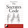 The Socrates Code: Rediscovering the long lost Secrets of Ancient Philosophy with Tai Chi