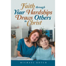 Faith Through Your Hardships Draws Others to Christ