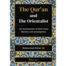 The Qur'an and The Orientalist: An examination of their main theories and assumptions