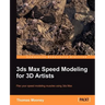 3ds Max Speed Modeling for 3D Artists
