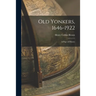 Old Yonkers, 1646-1922 [electronic Resource]: a Page of History