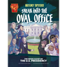 History Tipsters Sneak Into the Oval Office: The Inside Scoop on the U.S. Presidency