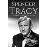 Spencer Tracy: A Life from Beginning to End