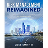 Risk Management Reimagined: A Practical Guide to Cost Control and Safety Excellence