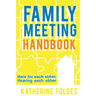 Family Meeting Handbook: Here for Each Other, Hearing Each Other