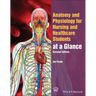 Anatomy and Physiology for Nursing and Healthcare Students at a Glance