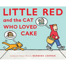 Little Red and the Cat Who Loved Cake