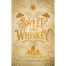 Sweet Like Whiskey (The Darling Brothers Book 1): Alternate Cover
