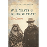 W. B. Yeats & George Yeats-The Letters