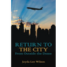 Return To The City: From Outside The Dome