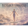 Elysium Illuminated: An Illustrated Testament of Eternal Life