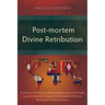 Post-mortem Divine Retribution: A Study in the Hebrew Bible and Select Second Temple Jewish Literature Compared with Aspects of Divine Retribution in