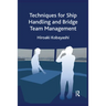 Techniques for Ship Handling and Bridge Team Management