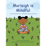 Marleigh is Mindful: A kid-tested guide to mindfulness and big emotions