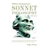 William Shakespeare's Sonnet Philosophy Volume 2: A line by line analysis of the 154 individual sonnets using the Sonnet philosophy as the basis for t